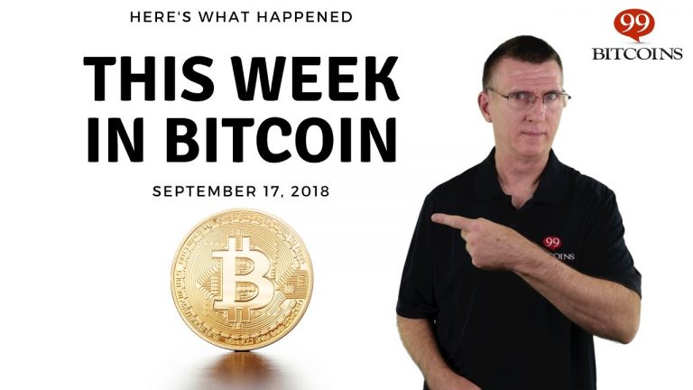 This week in Bitcoin – Sep 17th, 2018