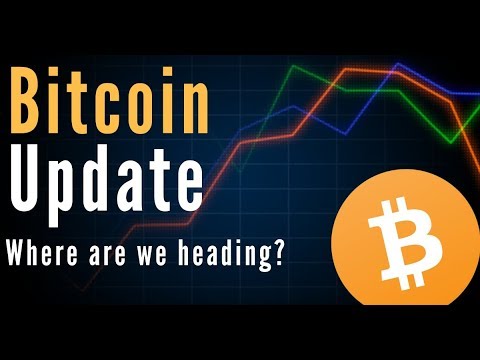 Bitcoin Update – Where are we heading?