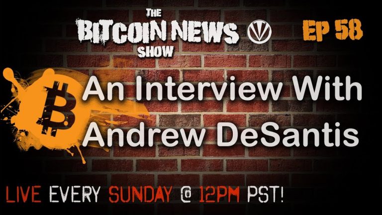 Bitcoin News #58 – An interview With Andrew DeSantis