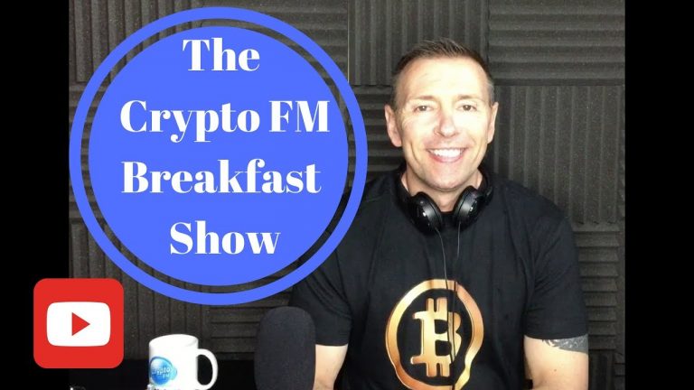 The Crypto FM Breakfast Show 25.05.18 bitcoin and cryptocurrency news